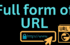 What is the full form of URL-Uniform Resource Locator?